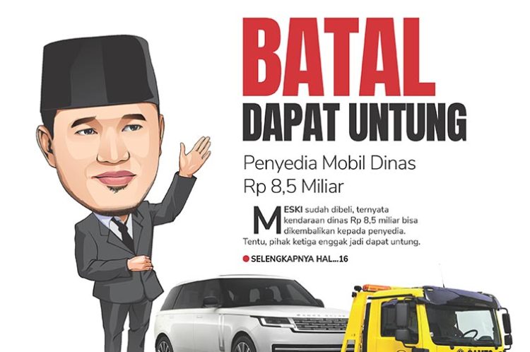 Batal Dapat Untung, Penyedia Mobil Dinas Rp 8,5 Miliar