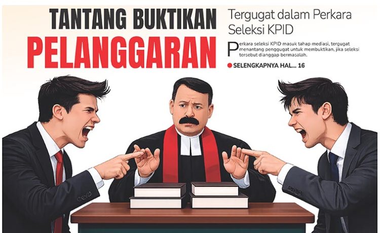Tantang Buktikan Pelanggaran, Tergugat dalam Perkara Seleksi KPID