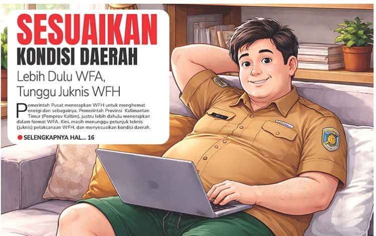 Sesuaikan Kondisi Daerah Lebih Dulu WFA, Pemprov Tunggu Juknis WFA
