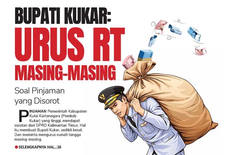 Bupati Kukar: Urus RT Masing-Masing, Soal Pinjaman yang Disorot