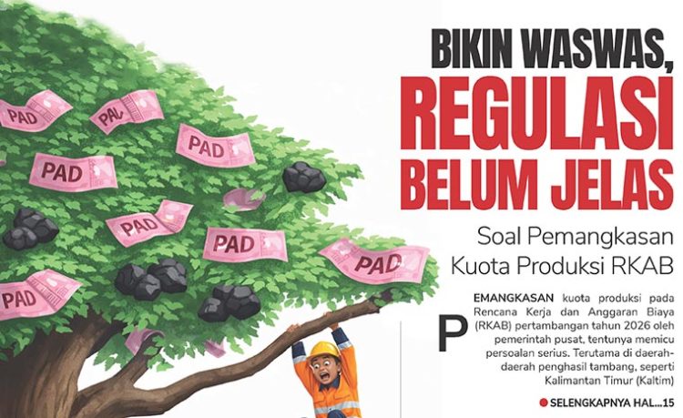 Bikin Waswas, Regulasi Belum Jelas, Soal Pemangkasan Kuota Produksi RKAB