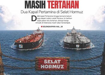 Masih Tertahan, Dua Kapal Pertamina di Selat Hormuz