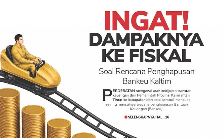 Ingat! Dampaknya ke Fiskal, Soal Rencana Penghapusan Bankeu Kaltim