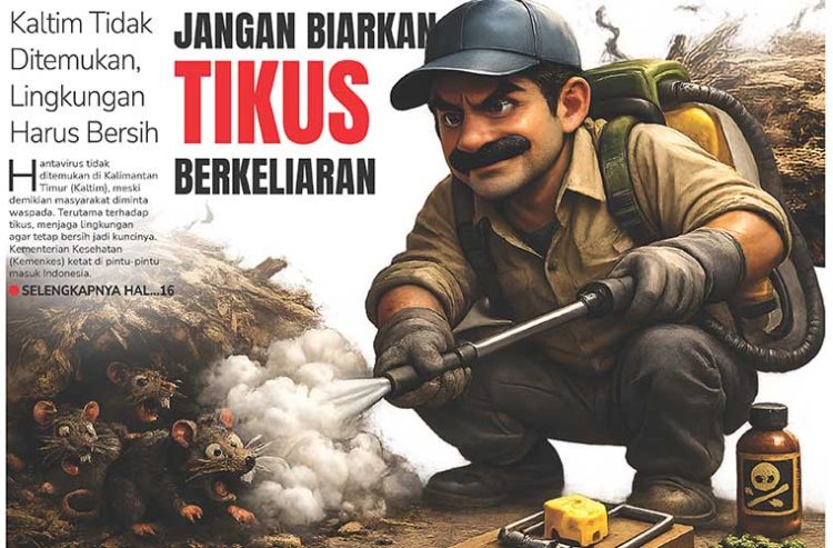 Jangan Biarkan Tikus Berkeliaran, Kaltim Tidak Ditemukan, Lingkungan Harus Bersih