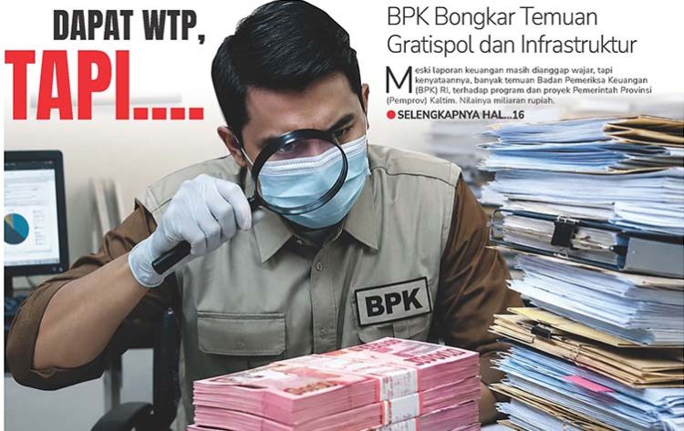 Dapat WTP, Tapi…. BPK Bongkar Temuan  Gratispol dan Infrastruktur