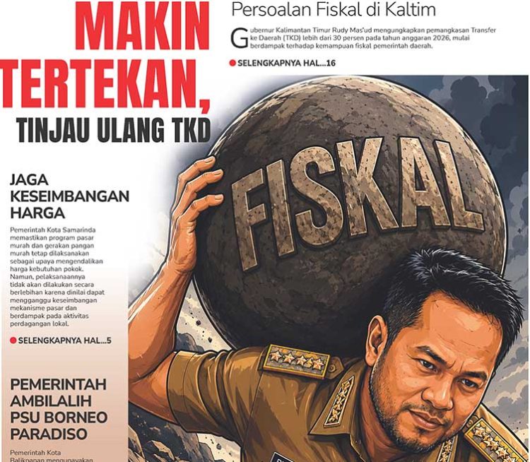 Makin Tertekan, Tinjau Ulang TKD, Persoalan Fiskal di Kaltim