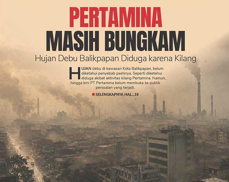Pertamina Masih Bungkam, Hujan Debu Balikpapan Diduga karena Kilang
