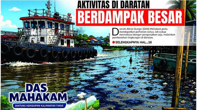 Aktivitas di Daratan Berdampak Besar, DAS Mahakam Perlu Mendapatkan Perhatian Serius