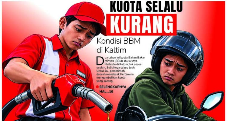 Kuota Selalu Kurang, Kondisi BBM di Kaltim