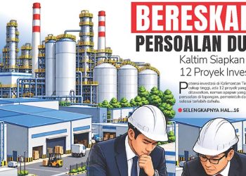 Bereskan Persoalkan Dulu, Kaltim Siapkan 12 Proyek Investasi