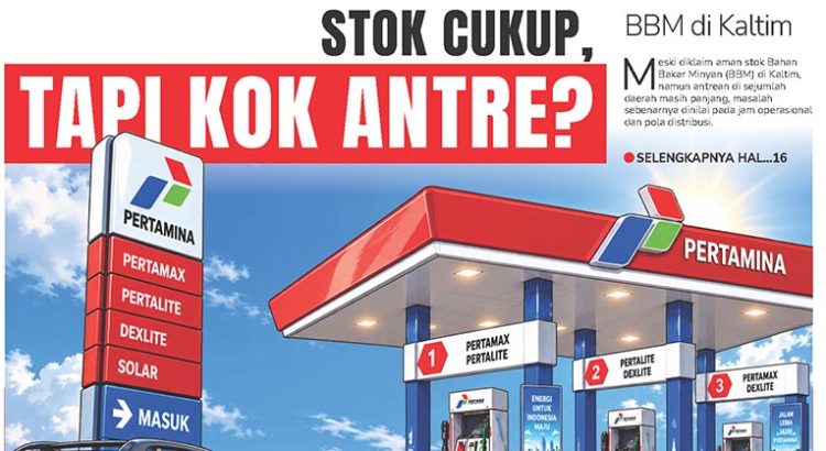Stok Cukup, Tapi Kok Antre? BBM di Kaltim