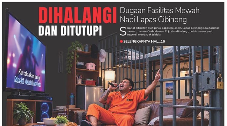 Dihalangi dan Ditutupi, Dugaan Fasilitas Mewah Napi Lapas Cibinong